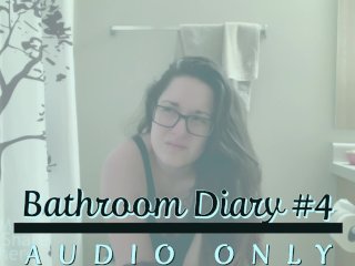 Bathroom Diary #4 MP3