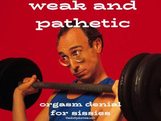 Weak and Pathetic