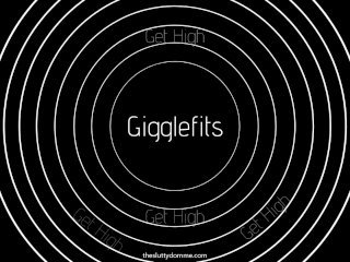 Gigglefits - A Mindfuck for Sissies