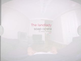 VirtualRealPorn.com - The landlady soap opera