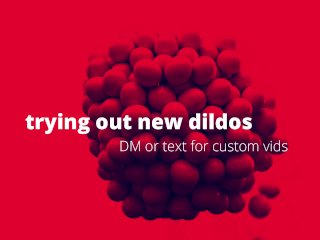 playing with new dildos