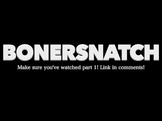 BONERSNATCH Part 2. Cum on my tits. Countdown french JOI.Play game