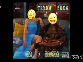 Tryna Fuck