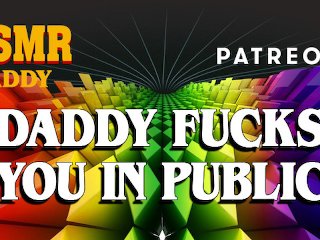 Daddy Bends You Over & Fucks You In Public (erotic audio/public dirty talk)