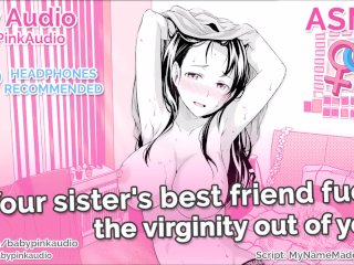 ASMR - Your sister's best friend fucks the virginity out of you (Audio Roleplay)