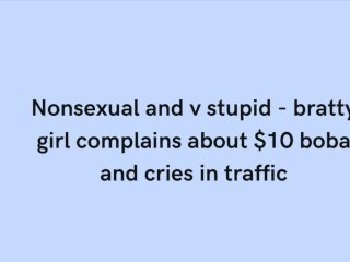 Asmr- (nonsexual) girl cries over $10 drink