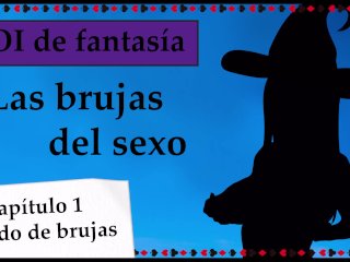 JOI de fantasía - Las brujas del sexo. Capitulo 1.