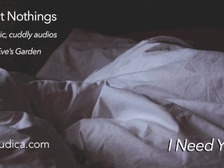 Sweet Nothings 6 - I Need You (Intimate, gender netural, cuddly, SFW audio by Eve's Garden)
