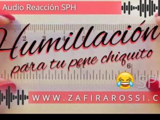 MAS HUMILLACION PARA TU PENE CHIQUITO  SPH EN ESPAÑOL  RISAS , BURLAS [HUMILIATION FETISH]