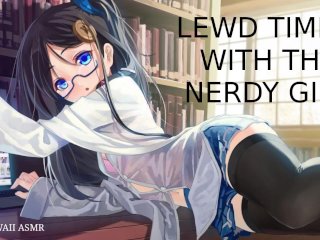Lewd Times With The Nerdy Girl (Sound Porn) (English ASMR)