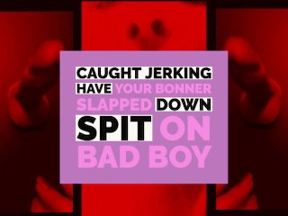 Your girlfriend caught you looking at porn so she spits on you and slaps your Bonner down NO TALKING