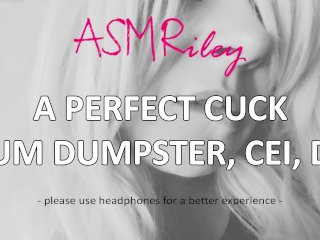 EroticAudio - A Perfect Cuck Cum Dumpster, CEI, DP ASMRiley