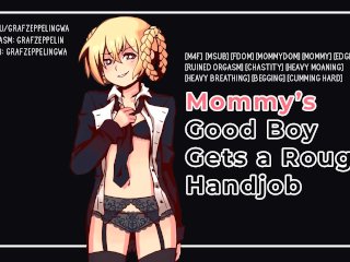 Getting a rough handjob from my Mommydomme! [Sexy male voice, ASMR, GWA, Audioporn]