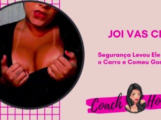 O Segurança Levou Ele Para o Carro e Comeu Gostoso!  JOIVAS CEI  Punheta Guiada  CV # 54
