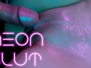 Neon Slut - Close Up Pussy Fuck