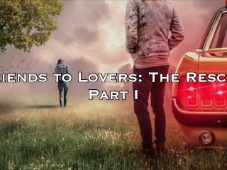 The Rescue Pt 1 - F2L Audio Series by Eve’s Garden [series][story][romantic][friends to lovers]