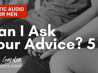 Can I Ask Your Advice? Part 5 Audio Series by Eve’s Garden [story][romantic][friends to lovers]
