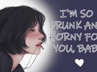 College Girlfriend Drinks for the First Time  Desperate Horny Begging ASMR
