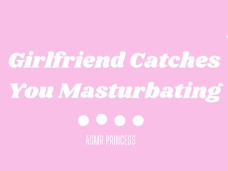Girlfriend Catches You Masturbating AudioPorn