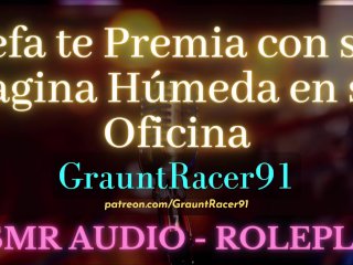 Jefa te Premia con su Vagina Húmeda en su Oficina - ASMR Audio Roleplay