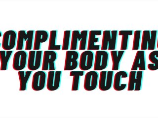AUDIO: [M4F] Complimenting your body as you touch.