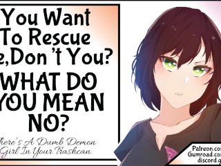 What's A Demon Girl Doing In The Trash_ [Derpy, Dramatic Demon Girl x Very Tolerant Listener]