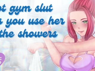 Hot Gym Slut Lets You Use Her in the Showers [Submissive Slut] [Sloppy Blowjob]