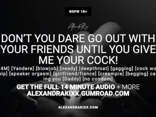 Audio: Don't You Dare Go Out With Your Friends Without Giving Me Your Cock!