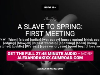 Audio: A Slave To Spring (part 1 of 3) - First Meeting