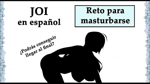 Reto para masturbarse. &iquest_Podr&aacute_s llegar hasta el final? (Voz espa&ntilde_ola).