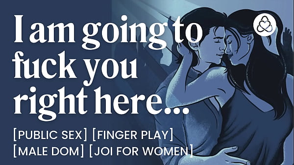 Male Dom Fucks You in a Public Bathroom &ndash_ Dirty Talk & JOI for Women &ndash_ ASMR Audio Porn &ndash_ Erotic Audio Roleplay for Women