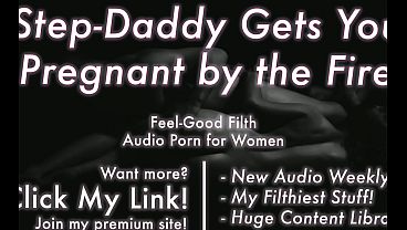 DDLG Roleplay: Throbbing Cock step-DADDY Gets You Pregnant by the Fire [Erotic Audio ASMR for Women]