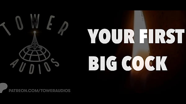 Your First Big Cock (Erotic audio for women) (Audioporn dirty talk)