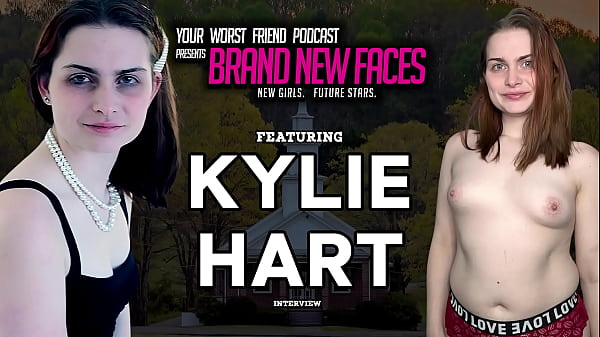 Kylie Hart - Brand New Faces (pornstar, content creator)