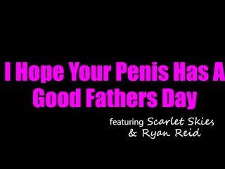 Ryan Reid & Scarlet Skies Compete over Who Gets to Fuck Stepdad on Fathers Day -S20:E6