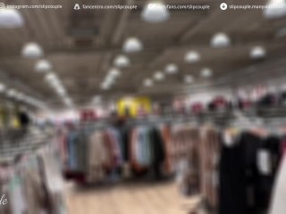 Hot Girl plays with the Cock and her Pussy everywhere in the Clothing Store - so risky!